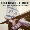VINYL Chet Baker, - A Jazz Tour of the Nato Countries / 180g 1 LP VINYL Chet Baker, - A Jazz Tour of the Nato Countries / 180g 1 LP