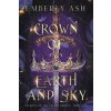 Crown of Earth and Sky (Emberly Ash)(Brožovaná) Crown of Earth and Sky (Emberly Ash)(Brožovaná)