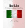 Simpl-Italian: An informative and interactive workbook to help you make Italian grammar easy (Alex Dunitz,Frances Hotimsky)(Brožovaná) Simpl-Italian: An informative and interactive workbook to help you make Italian grammar easy (Alex Dunitz,Frances Hotimsky)(Brožovaná)