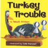 Turkey Trouble Turkey Trouble