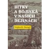 Bitky a bojiská v našich dejinách - Vojtech Dangl Bitky a bojiská v našich dejinách - Vojtech Dangl