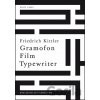Gramofon. Film. Typewriter - Friedrich Kittler Gramofon. Film. Typewriter - Friedrich Kittler