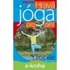 E-kniha Hravá jóga pro děti - Anna Dvořáková E-kniha Hravá jóga pro děti - Anna Dvořáková