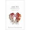 Are We Bodies or Souls? (Richard Swinburne)() Are We Bodies or Souls? (Richard Swinburne)()
