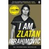 I Am Zlatan Ibrahimovic I Am Zlatan Ibrahimovic