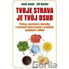 Tvoje strava je tvůj osud - Josef Jonáš, Jiří Kuchař Tvoje strava je tvůj osud - Josef Jonáš, Jiří Kuchař