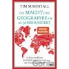Die Macht der Geographie im 21. Jahrhundert - Tim Marshall Die Macht der Geographie im 21. Jahrhundert - Tim Marshall