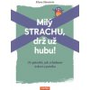 Milý strachu drž už hubu 24 způsobů jak zvládnout úzkost a paniku - Hansteinová Klara Milý strachu drž už hubu 24 způsobů jak zvládnout úzkost a paniku - Hansteinová Klara