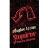 Stopárov sprievodca galaxiou - Douglas Adams Stopárov sprievodca galaxiou - Douglas Adams