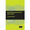Risk Management and ISO 31000: A pocket guide Risk Management and ISO 31000: A pocket guide