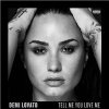 DEMI LOVATO - TELL ME YOU LOVE ME DEMI LOVATO - TELL ME YOU LOVE ME