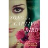 Song of a Captive Bird Song of a Captive Bird