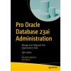Pro Oracle Database 23ai Administration (Michelle Malcher,Darl Kuhn)(Brožovaná) Pro Oracle Database 23ai Administration (Michelle Malcher,Darl Kuhn)(Brožovaná)
