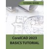 CorelCAD 2023 Basics Tutorial (Colored) (Tutorial Books)(Brožovaná) CorelCAD 2023 Basics Tutorial (Colored) (Tutorial Books)(Brožovaná)