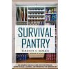 Survival Pantry: The Definitive Survival Guide for Food Storage, Water Storage, Canning, and Preserving for Emergencies (Timothy S Morris)(Brožovaná) Survival Pantry: The Definitive Survival Guide for Food Storage, Water Storage, Canning, and Preserving for Emergencies (Timothy S Morris)(Brožovaná)