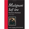 Malignant Self-love: Narcissism Revisited (FULL TEXT, 10th edition) Malignant Self-love: Narcissism Revisited (FULL TEXT, 10th edition)