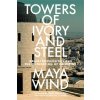 TOWERS OF IVORY & STEEL (WIND MAYA)(Brožovaná) TOWERS OF IVORY & STEEL (WIND MAYA)(Brožovaná)