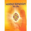 Mandaly rovnováhy - síla celku - Lucie Hrochová Mandaly rovnováhy - síla celku - Lucie Hrochová