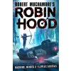 Robin Hood: Hacking, Heists & Flaming Arrows (Robert Muchamore's Robin Hood) - Robert Muchamore Robin Hood: Hacking, Heists & Flaming Arrows (Robert Muchamore's Robin Hood) - Robert Muchamore