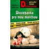 Ukolébavka pro mou maličkou - Veronika Černucká Ukolébavka pro mou maličkou - Veronika Černucká