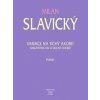 Variace na tichý akord - Milan Slavický