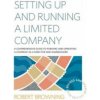 Setting Up and Running A Limited Company 5th Edition (Robert Browning)(Brožovaná) Setting Up and Running A Limited Company 5th Edition (Robert Browning)(Brožovaná)