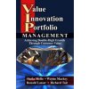 Value Innovation Portfolio Management (Sheila Mello,Wayne Mackey,Ronald Lasser,Richard Tait)(Pevná) Value Innovation Portfolio Management (Sheila Mello,Wayne Mackey,Ronald Lasser,Richard Tait)(Pevná)