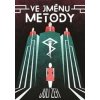 Ve jménu Metody - Juli Zeh Ve jménu Metody - Juli Zeh