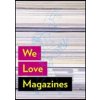 We Love Magazines - Andrew Losowsky, Die Gestalten Verlag We Love Magazines - Andrew Losowsky, Die Gestalten Verlag