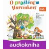 O praštěném Hurvínkovi - Helena Štáchová, Denisa Kirschnerová O praštěném Hurvínkovi - Helena Štáchová, Denisa Kirschnerová
