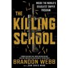 The Killing School: Inside the World's Deadliest Sniper Program (Brandon Webb,John David Mann)(Brožovaná) The Killing School: Inside the World's Deadliest Sniper Program (Brandon Webb,John David Mann)(Brožovaná)