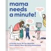 Mama Needs a Minute! (Starr,Mary Catherine)(Pevná) Mama Needs a Minute! (Starr,Mary Catherine)(Pevná)