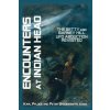 Encounters at Indian Head (Peter Brookesmith,Karl Pflock)(Brožovaná) Encounters at Indian Head (Peter Brookesmith,Karl Pflock)(Brožovaná)