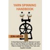 Yarn Spinning Handbook (Zera Meyer)(Brožovaná) Yarn Spinning Handbook (Zera Meyer)(Brožovaná)