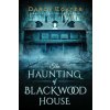 The Haunting of Blackwood House The Haunting of Blackwood House