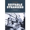 Suitable Strangers: The Hungarian Revolution, a Hunger Strike, and Ireland's First Refugee Camp (Sheridan Vera)