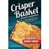 Crisper Basket Recipe Cookbook: Nonstick Copper Tray Works as an Air Fryer. Multi-Purpose Cooking for Oven, Stovetop or Grill. (Elana Cordova)(Brožovaná) Crisper Basket Recipe Cookbook: Nonstick Copper Tray Works as an Air Fryer. Multi-Purpose Cooking for Oven, Stovetop or Grill. (Elana Cordova)(Brožovaná)