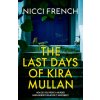 The Last Days of Kira Mullan (Brožovaná) The Last Days of Kira Mullan (Brožovaná)