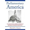 Parliamentary America – The Least Radical Means of Radically Repairing Our Broken Democracy (Maxwell L. Stearns)(Pevná) Parliamentary America – The Least Radical Means of Radically Repairing Our Broken Democracy (Maxwell L. Stearns)(Pevná)