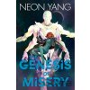 The Genesis of Misery - Neon Yang The Genesis of Misery - Neon Yang