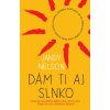Dám ti aj slnko - Jandy Nelson Dám ti aj slnko - Jandy Nelson