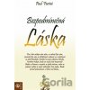 Bezpodmínečná láska - Paul Ferrini Bezpodmínečná láska - Paul Ferrini