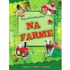 Moja veľká kniha aktivít Na farme Moja veľká kniha aktivít Na farme