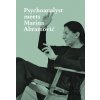 Psychoanalyst Meets Marina Abramovic - Marina Abramovic Psychoanalyst Meets Marina Abramovic - Marina Abramovic