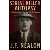 Serial Killer Autopsy Serial Killer Autopsy