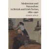 Modernism and Naturalism in British and Irish Fiction, 1880-1930 (Simon Joyce)(Brožovaná) Modernism and Naturalism in British and Irish Fiction, 1880-1930 (Simon Joyce)(Brožovaná)