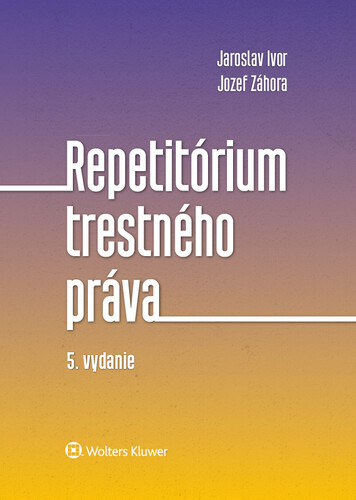 Repetitórium trestného práva 5.vydanie - Jaroslav Ivor; Jozef Záhora