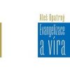 Evangelizace a víra - Opatrný Aleš Evangelizace a víra - Opatrný Aleš