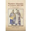 Western Abenakis of Vermont, 1600-1800 (Colin G. Calloway)(Brožovaná) Western Abenakis of Vermont, 1600-1800 (Colin G. Calloway)(Brožovaná)