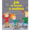 Jak se dostat z maléru - Petra Štarková Jak se dostat z maléru - Petra Štarková